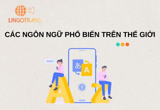 Các ngôn ngữ phổ biến trên Thế giới - Bất ngờ với tiếng Việt