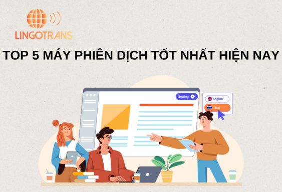 TOP 5 máy phiên dịch tốt nhất hiện nay - Trả kết quả sau 2s